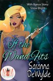 If the Wand Fits: Magic and Mayhem Universe (eBook, ePUB) If the Wand Fits: Magic and Mayhem Universe (eBook, ePUB)