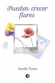 Pueden crecer flores (eBook, ePUB)