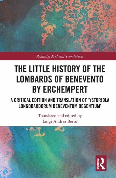 The Little History of the Lombards of Benevento by Erchempert (eBook, ePUB) The Little History of the Lombards of Benevento by Erchempert (eBook, ePUB)