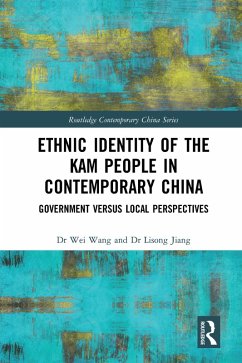 Ethnic Identity of the Kam People in Contemporary China (eBook, ePUB) - Wang, Wei; Jiang, Lisong