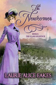 The Newcomer (The Glass Goldfinch, #3) (eBook, ePUB) - Eakes, Laurie Alice