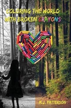Coloring the World with Broken Crayons (eBook, ePUB) - Patterson, M. J.