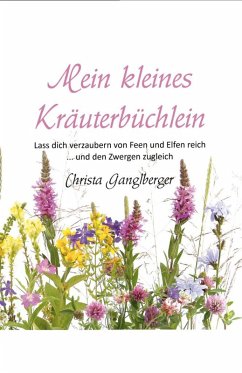 Mein kleines Kräuterbüchlein (eBook, ePUB) - Ganglberger, Christa