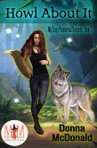 Howl About It: Magic and Mayhem Universe (My Crazy Paranormal Romance, #3) (eBook, ePUB)