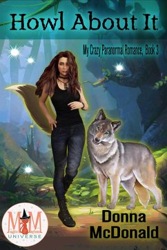 Cover Howl About It: Magic and Mayhem Universe (My Crazy Paranormal Romance, #3) (eBook, ePUB)
