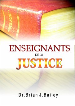 Enseignants de la justice (eBook, ePUB) - Brian J. Bailey, Dr.