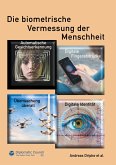 Die biometrische Vermessung der Menschheit (eBook, ePUB) Die biometrische Vermessung der Menschheit (eBook, ePUB)