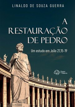 Cover A restauração de Pedro: um estudo em João 21,15-19 (eBook, ePUB)