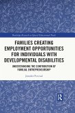 Families Creating Employment Opportunities for Individuals with Developmental Disabilities (eBook, PDF)