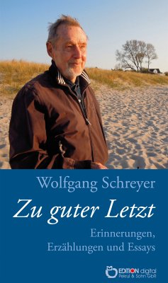 Zu guter Letzt (eBook, PDF) - Schreyer, Wolfgang