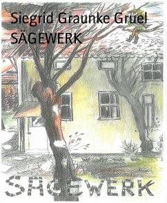 SÄGEWERK (eBook, ePUB) - Graunke Gruel, Siegrid