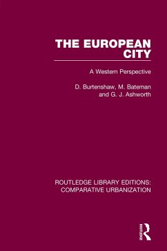 The European City (eBook, PDF) - Burtenshaw, D.; Bateman, M.; Ashworth, G. J.