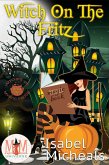 Witch on the Fritz: Magic and Mayhem Universe (Witches of Mystic Grove, #1) (eBook, ePUB)