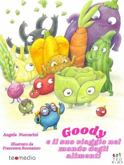 Goody e il suo viaggio nel mondo degli alimenti (eBook, ePUB) - Nuccarini, Angela