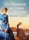 The Romance of Certain Old Clothes (eBook, ePUB)
