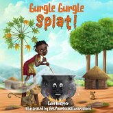 Gurgle Gurgle Splat! (Kid's in Tanzania, #2) (eBook, ePUB) Gurgle Gurgle Splat! (Kid's in Tanzania, #2) (eBook, ePUB)