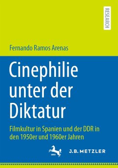 Cinephilie unter der Diktatur (eBook, PDF) - Ramos Arenas, Fernando