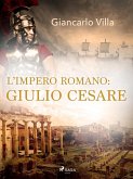 L'impero romano: Giulio Cesare (eBook, ePUB)