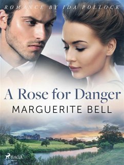 A Rose for Danger (eBook, ePUB) - Bell, Marguerite