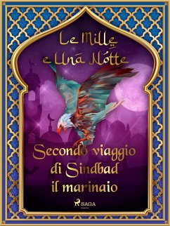 Secondo viaggio di Sindbad il marinaio (Le Mille e Una Notte 19) (eBook, ePUB) - Nights, One Thousand and One