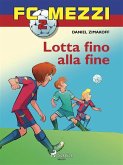 FC Mezzi 2 - Lotta fino alla fine (eBook, ePUB)