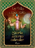 Storia del terzo calender (Le Mille e Una Notte 14) (eBook, ePUB) Storia del terzo calender (Le Mille e Una Notte 14) (eBook, ePUB)