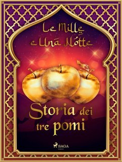 Storia dei tre pomi (Le Mille e Una Notte 25) (eBook, ePUB) - Nights, One Thousand and One