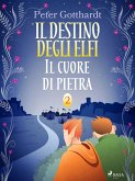 Il destino degli Elfi 2: Il cuore di pietra (eBook, ePUB)