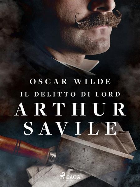 Il delitto di Lord Arthur Savile (eBook, ePUB) Il delitto di Lord Arthur Savile (eBook, ePUB)