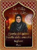 Storia del quinto fratello dalle orecchie tagliate (Le Mille e Una Notte 39) (eBook, ePUB)