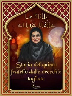 Storia del quinto fratello dalle orecchie tagliate (Le Mille e Una Notte 39) (eBook, ePUB) Cover Storia del quinto fratello dalle orecchie tagliate (Le Mille e Una Notte 39) (eBook, ePUB)