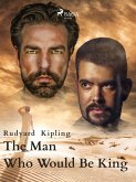 The Man Who Would Be King (eBook, ePUB)