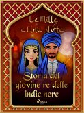 Storia del giovine re delle indie nere (Le Mille e Una Notte 10) (eBook, ePUB)