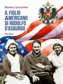 Il figlio americano di Rodolfo d'Asburgo (eBook, ePUB)