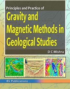 Principles and Practice of Gravity and Magnetic Methods in Geological Studies (eBook, ePUB) - Mishra, Dc