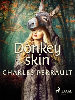 Donkey Skin (eBook, ePUB) - Perrault, Charles