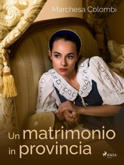 Un matrimonio in provincia (eBook, ePUB) - Colombi, Marchesa