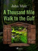 A Thousand Mile Walk to the Gulf (eBook, ePUB)