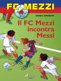 FC Mezzi 4 - Il FC Mezzi incontra Messi (eBook, ePUB)