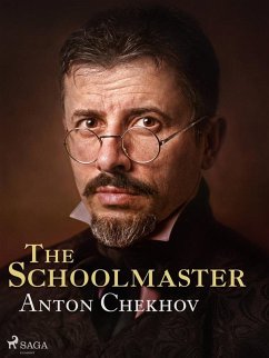 The Schoolmaster (eBook, ePUB) - Tchekhov, Anton