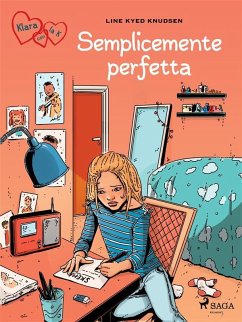 Klara con la K 16 - Semplicemente perfetta (eBook, ePUB) - Knudsen, Line Kyed