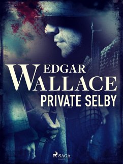 Private Selby (eBook, ePUB) - Wallace, Edgar