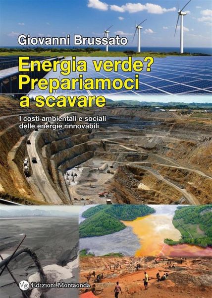 Energia verde? Prepariamoci a scavare (eBook, ePUB) Energia verde? Prepariamoci a scavare (eBook, ePUB)