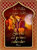 Storia del primo calender (Le Mille e Una Notte 12) (eBook, ePUB)