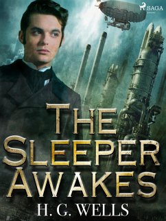 The Sleeper Awakes (eBook, ePUB) - Wells, H. G.