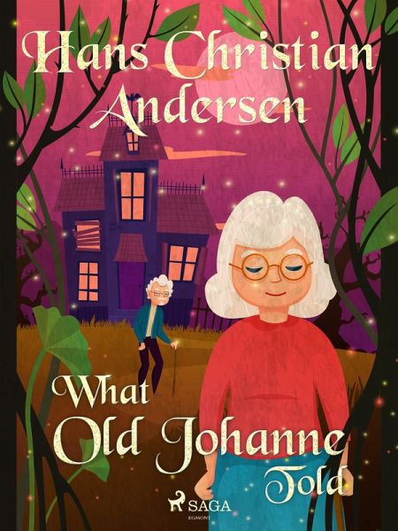 What Old Johanne Told (eBook, ePUB) What Old Johanne Told (eBook, ePUB)