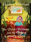 The Poor Woman and the Little Canary Bird (eBook, ePUB)
