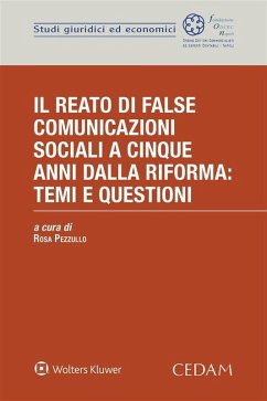 Il reato di false comunicazioni sociali a cinque anni dalla riforma: temi e questioni (eBook, ePUB) - Pezzullo, Rosa