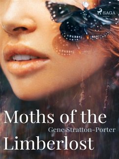 Moths of the Limberlost (eBook, ePUB) - Stratton-Porter, Gene