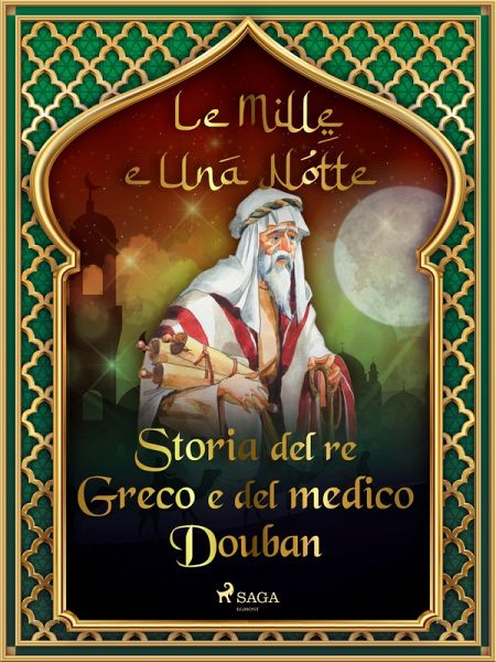 Storia del re Greco e del medico Douban (Le Mille e Una Notte 8) (eBook, ePUB)